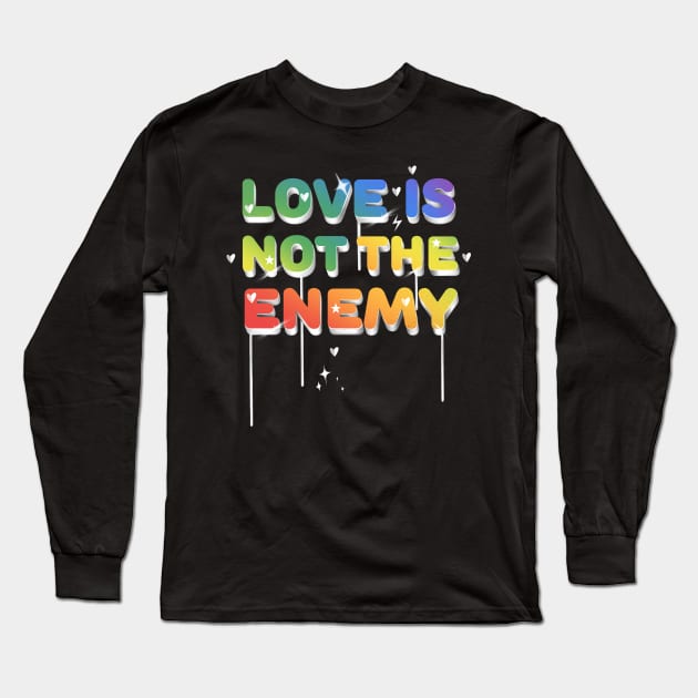 Love is not the enemy typography Long Sleeve T-Shirt by Meakm